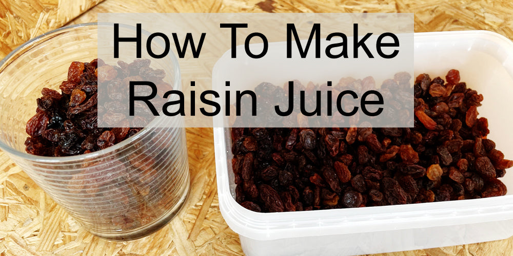 Raisin Juice - What is it and How to make it.